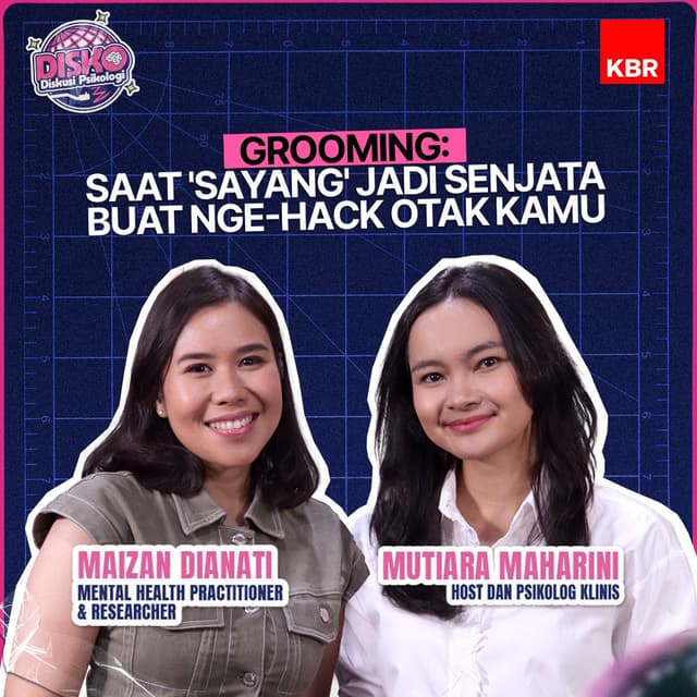 Grooming: Saat Sayang Jadi Senjata Buat Nge-hack Otak Kamu